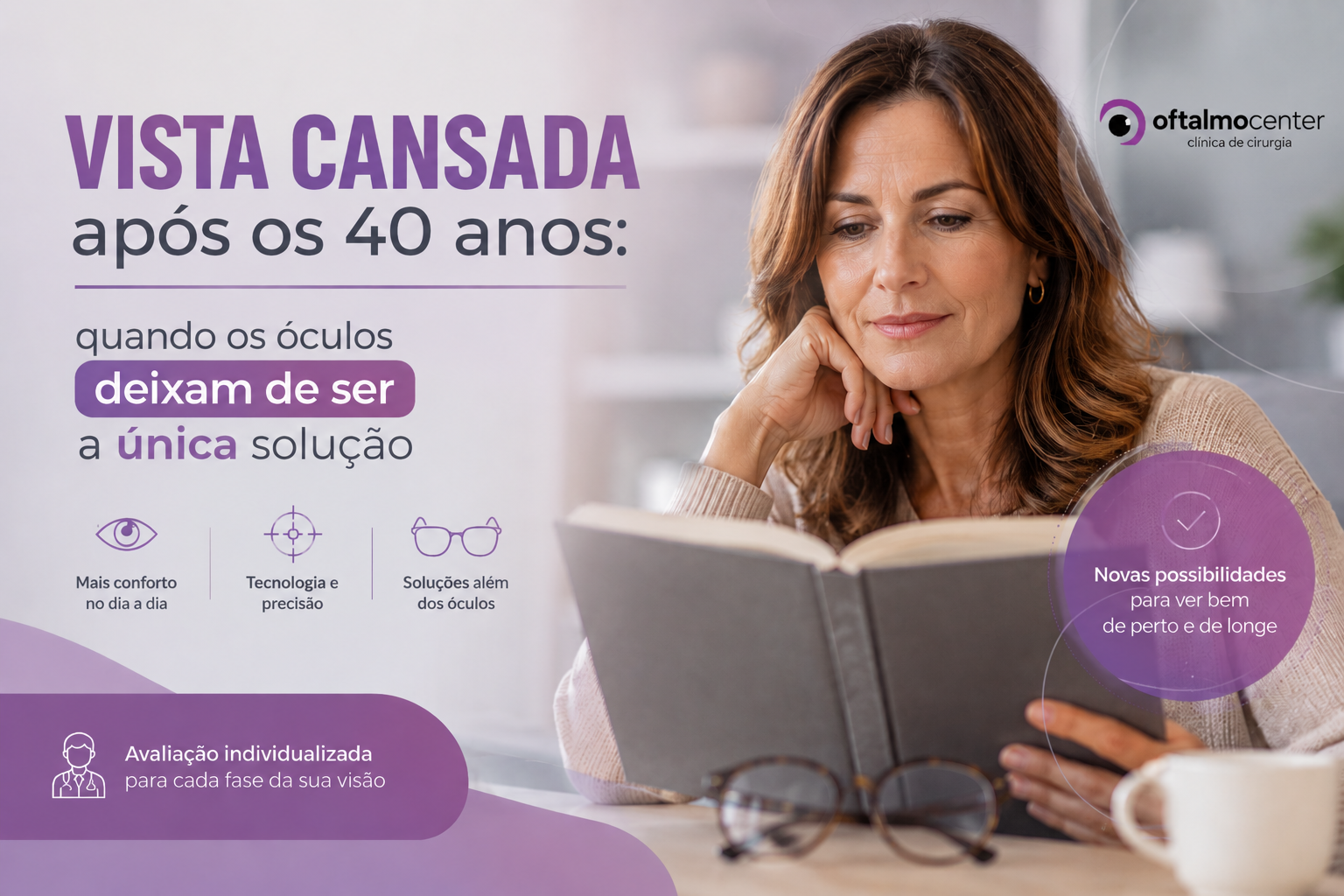 Vista cansada após os 40 anos: quando os óculos deixam de ser a única solução?