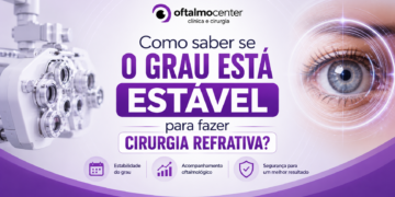 Como saber se o grau está estável para fazer cirurgia refrativa?