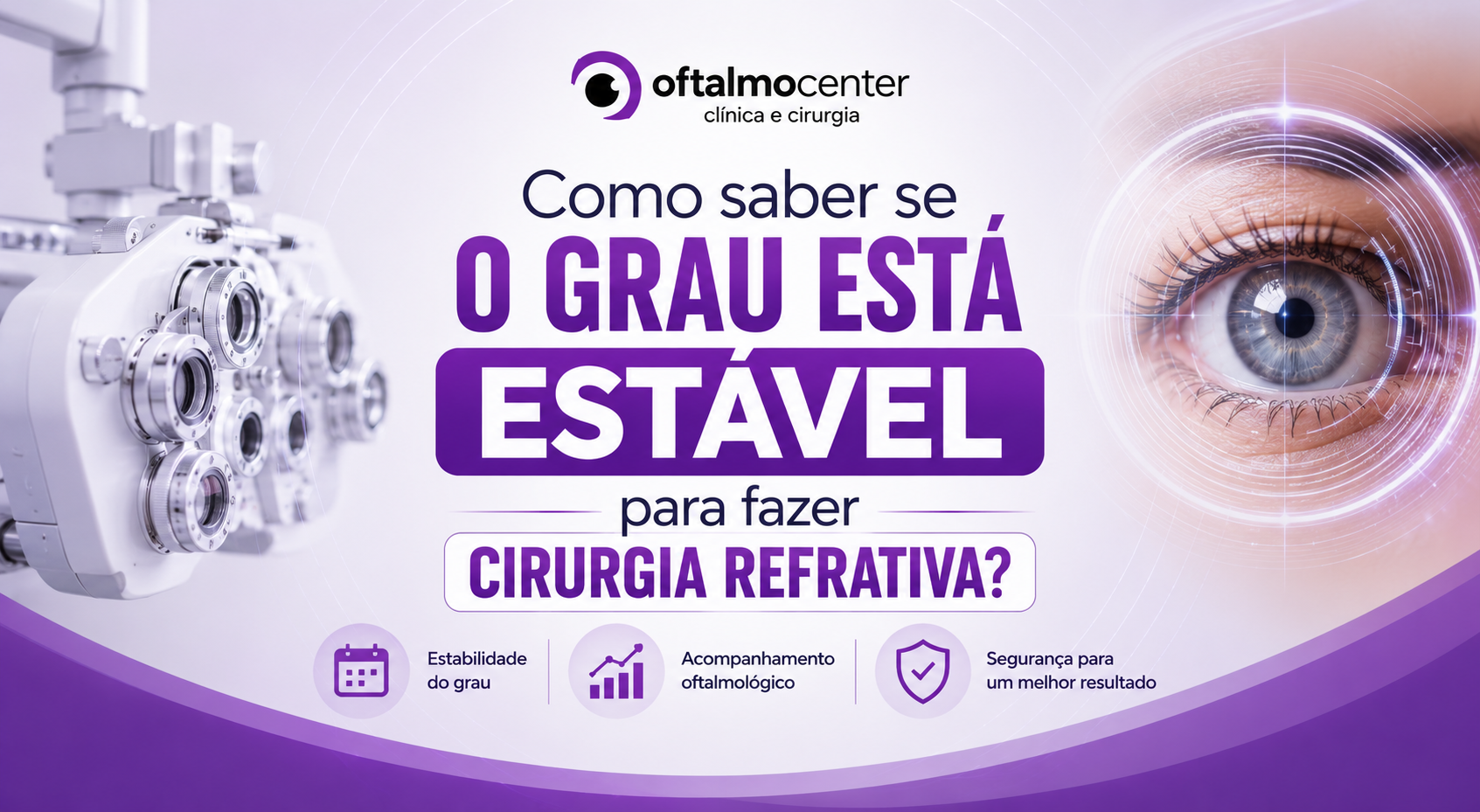 Como saber se o grau está estável para fazer cirurgia refrativa?
