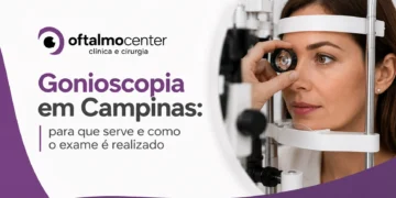 Gonioscopia em Campinas: para que serve e como o exame é realizado